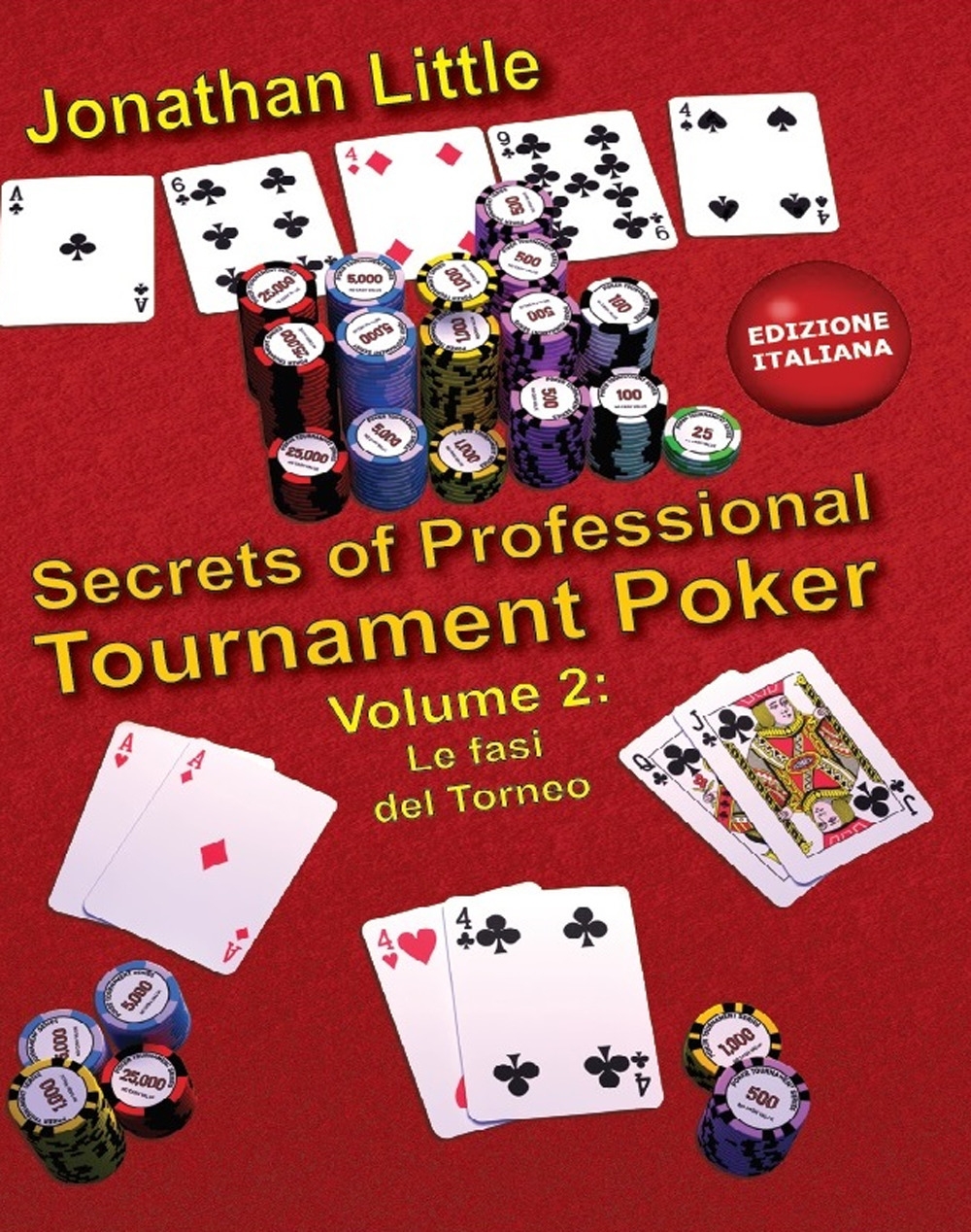 Secrets of professional tournament poker. Vol. 2: Le fasi del torneo Secrets of professional tournament poker. Vol. 2: Le fasi del torneo