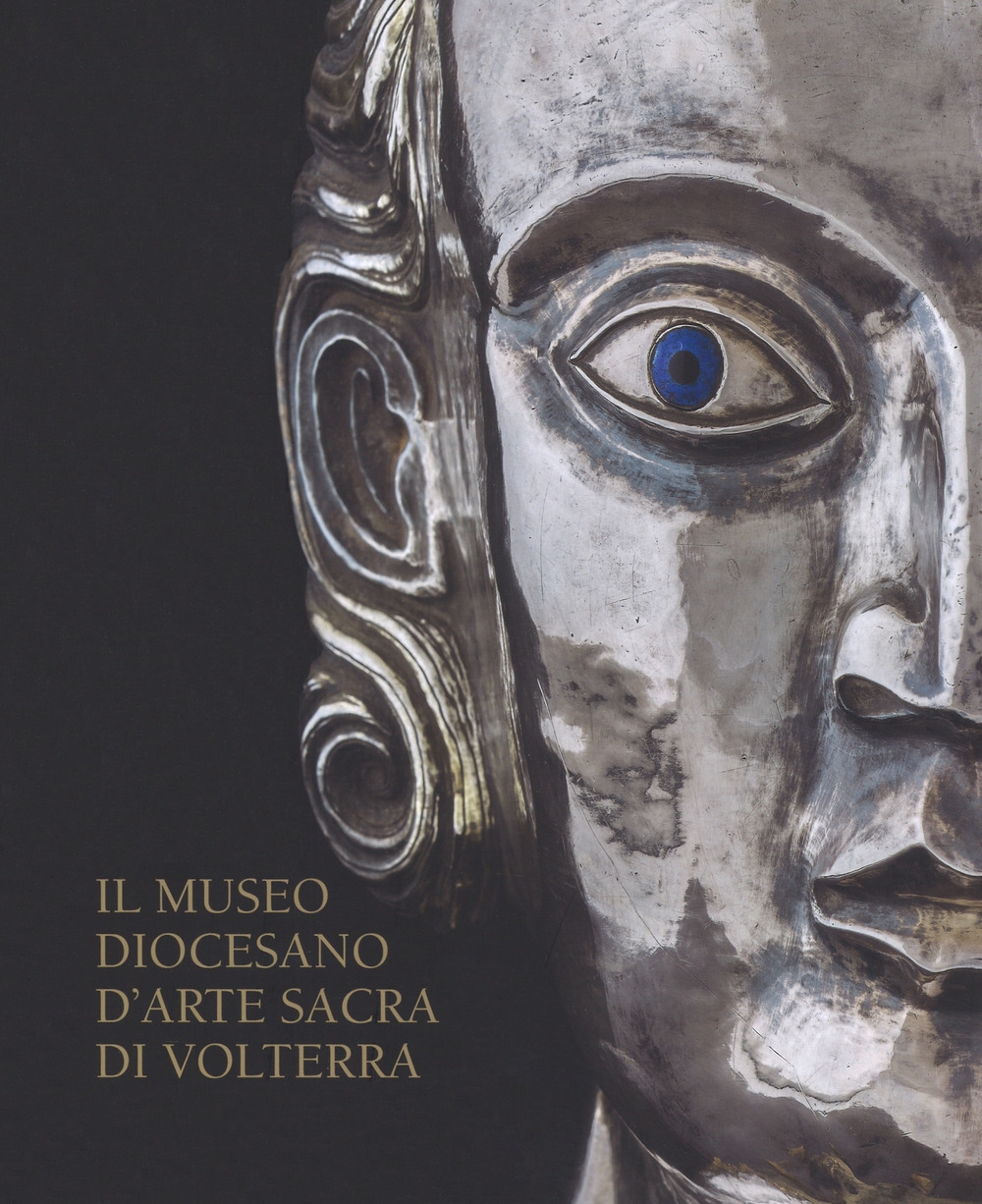Il Museo Diocesano d'Arte Sacra di Volterra Il Museo Diocesano d'Arte Sacra di Volterra
