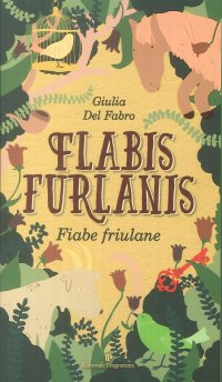 Flabis friulanis. Fiabe friulane