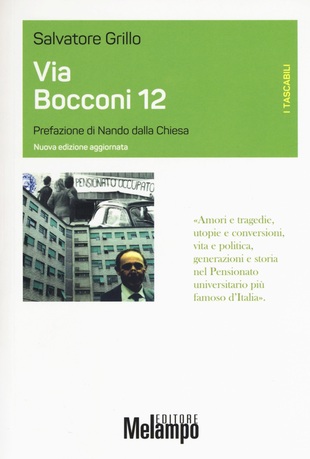 Via Bocconi 12. Amori e tragedie, utopie e conversioni, vita politica, generazioni e storia nel Pensionato universitario più famoso d'italia Via Bocconi 12. Amori e tragedie, utopie e conversioni, vita politica, generazioni e storia nel Pensionato universitario più famoso d'italia