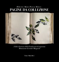 Pagine da collezione. Delacroix, Manet, Picasso, Matisse. I libri d'artista della Fondazione Cariparma. Donazione Corrado Mingardi.