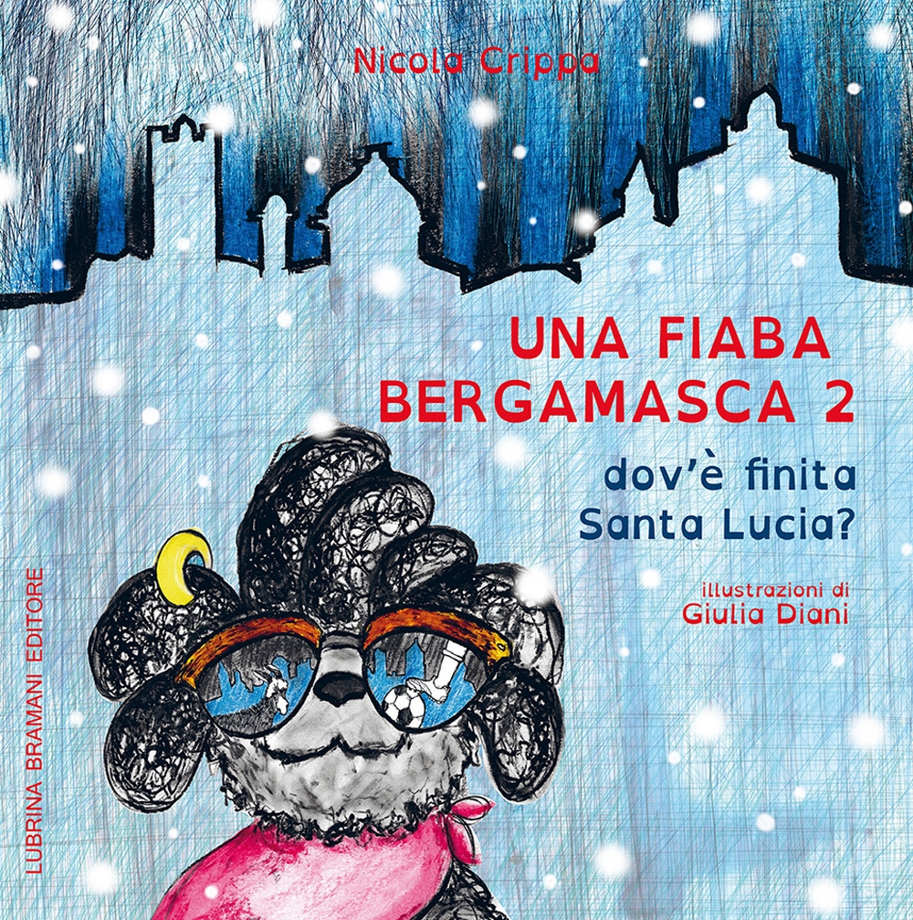 Una Fiaba Bergamasca 2. Dov'è finita Santa Lucia? Una Fiaba Bergamasca 2. Dov'è finita Santa Lucia?