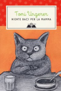 Niente baci per la mamma. Nuova ediz
