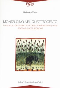 Montalcino nel Quattrocento. Lo Statuto dei danni dati e degli straordinari (1452): edizione e note storiche