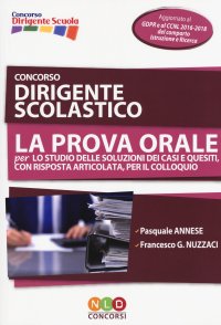 Concorso Dirigente Scolastico. La Prova Orlae per lo Studio delle Soluzioni dei Casi e Quesiti, con Risposta Articolata, per il Colloquio.