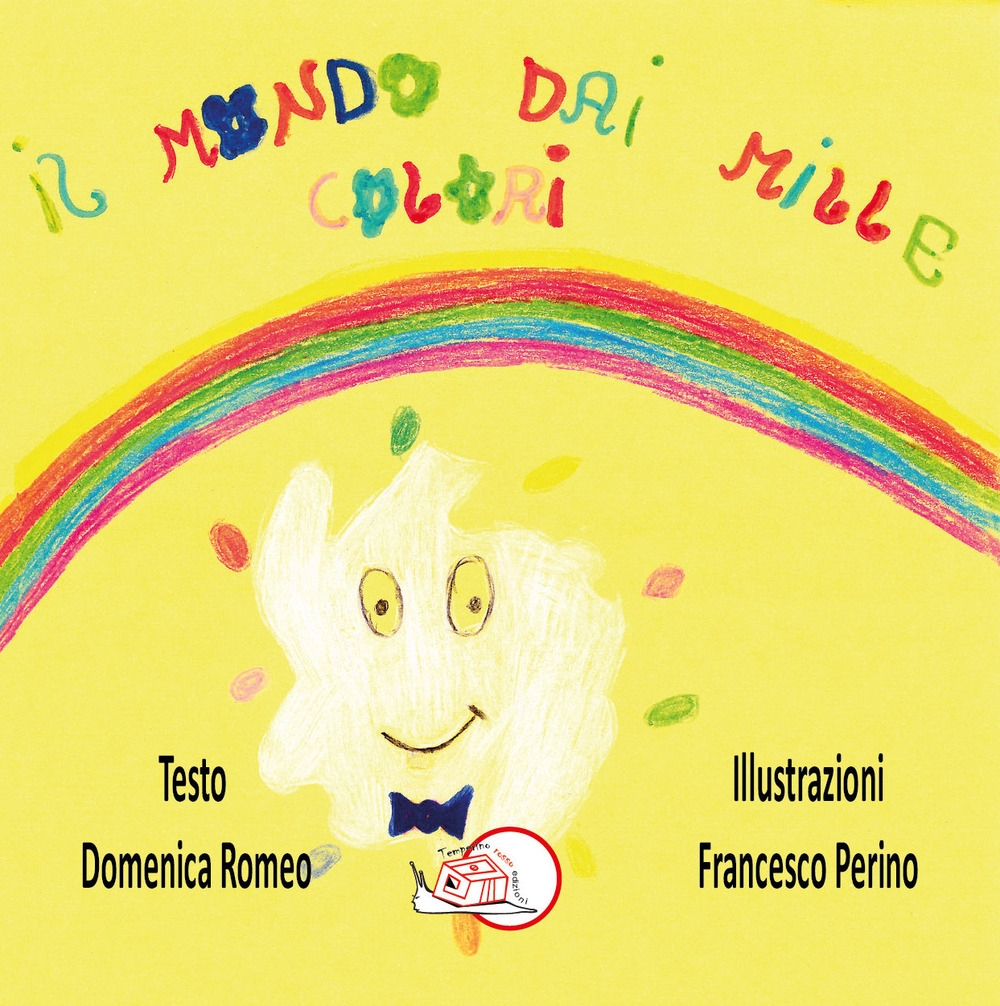 Il mondo dai mille colori. Ediz. illustrata Il mondo dai mille colori. Ediz. illustrata