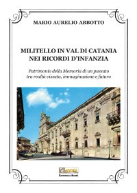 Militello in Val di Catania nei Ricordi d'Infanzia.