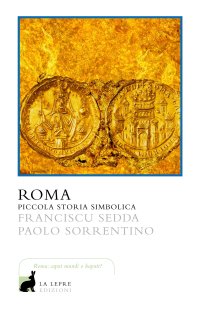 Roma. Piccola storia simbolica