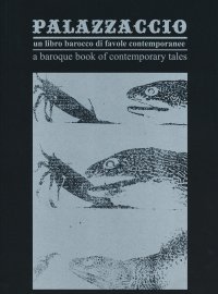 Palazzaccio. Un libro di favole barocche contemporanee. A baroque book of contemporary tales