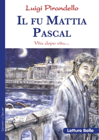 Il fu Mattia Pascal. Vita dopo vita...
