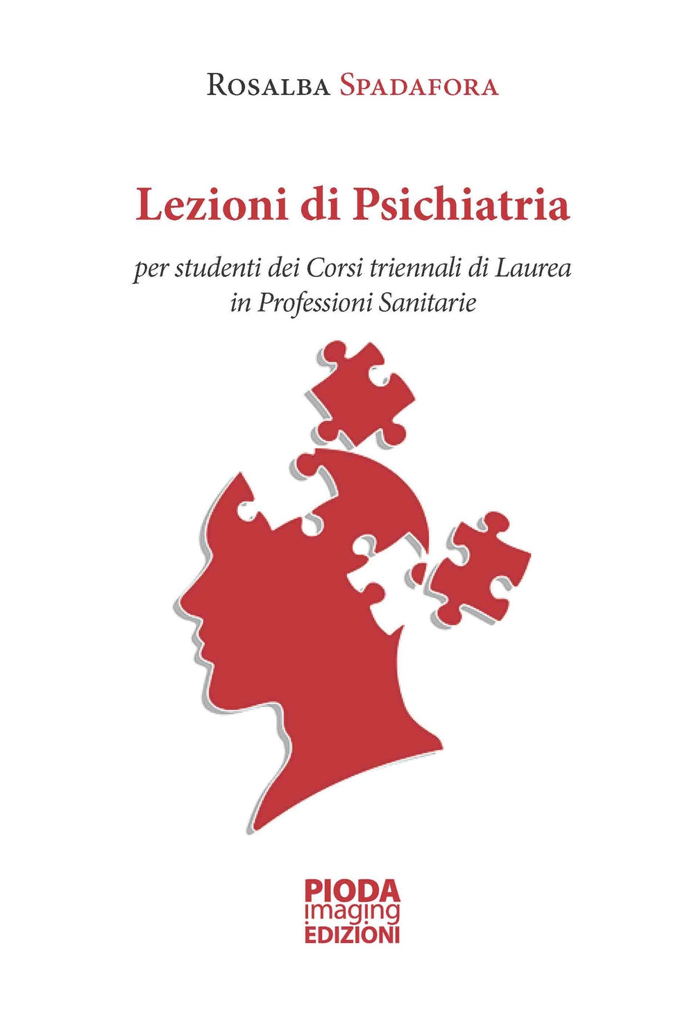 Lezioni di psichiatria. Per studenti dei corsi triennali di laurea in professioni sanitarie Lezioni di psichiatria. Per studenti dei corsi triennali di laurea in professioni sanitarie