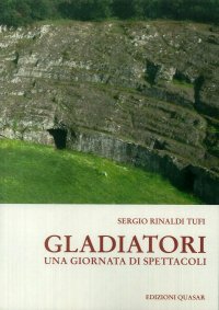 Gladiatori. Una giornata di spettacoli