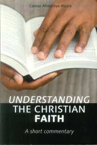 Understanding the christian faith. A short commentary