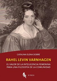 Rahel Levin Varnhagen: El valor de la inteligencia femenina para una filosofía de la comunidad