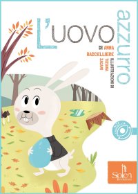 L'uovo azzurro. Ediz. illustrata