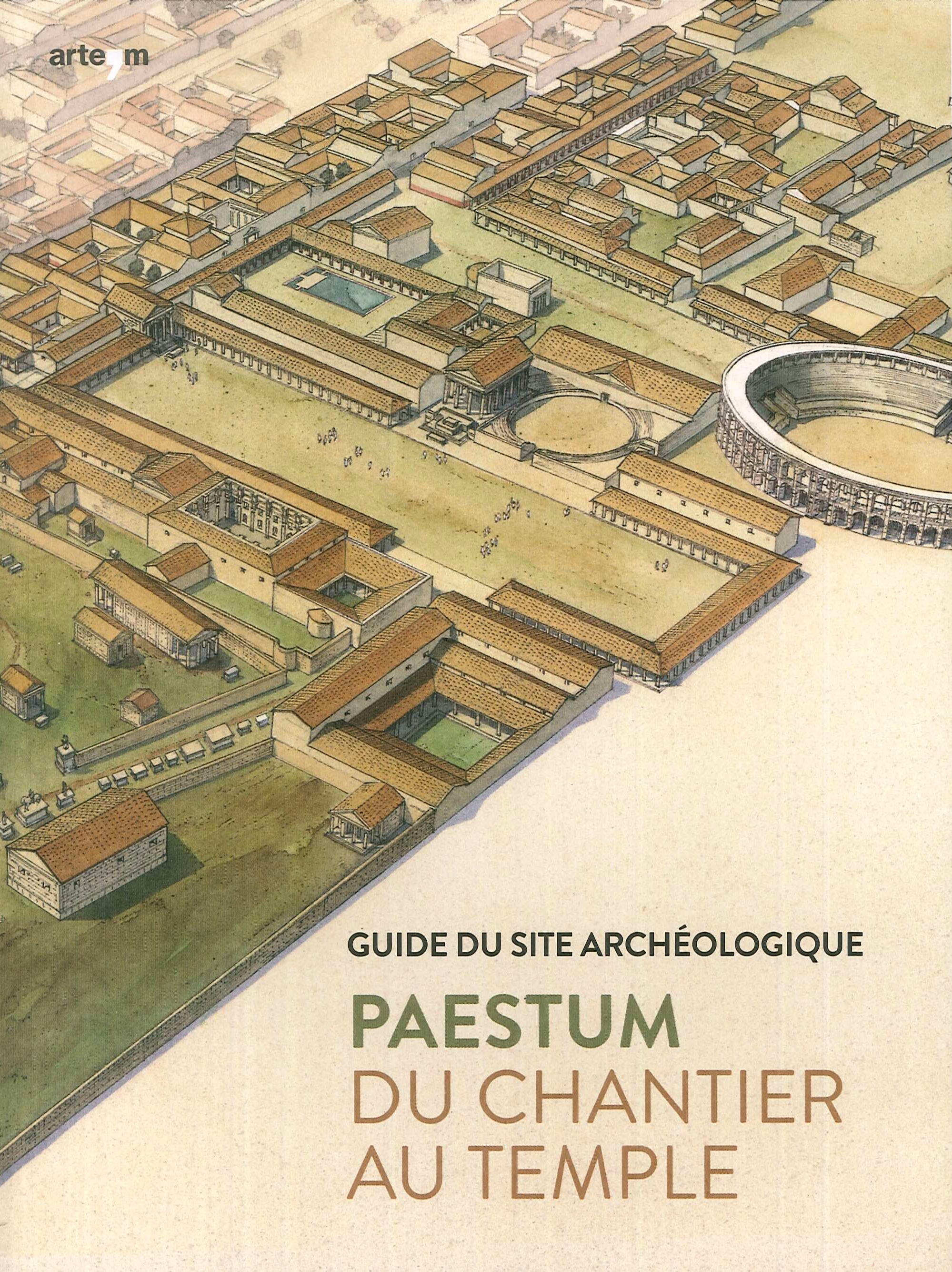 Paestum. Dal cantiere al tempio. guida al sito archeologico Paestum. Dal cantiere al tempio. guida al sito archeologico