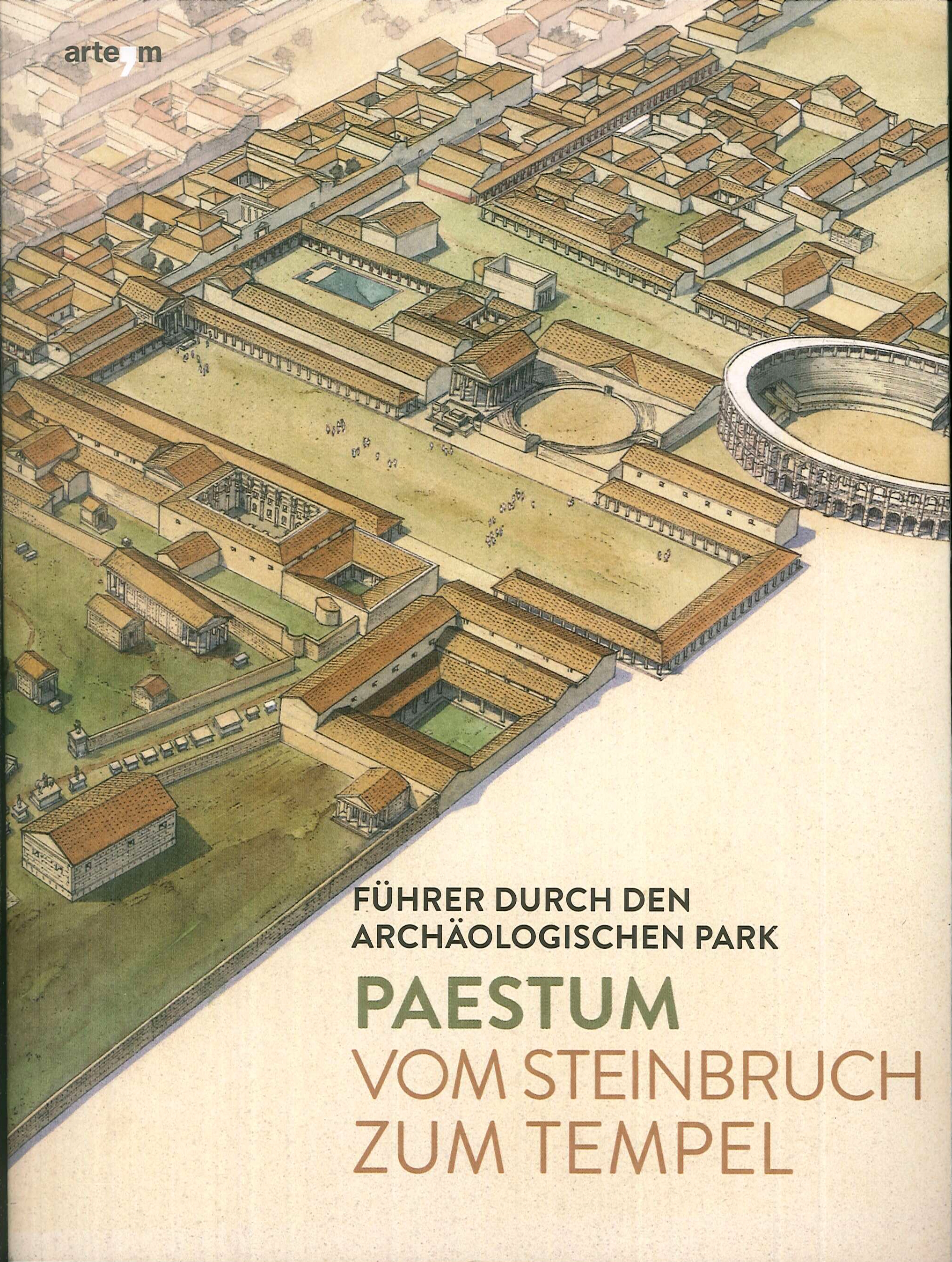 Paestum. Von steinbruch zum tempel. Fuhrer durch del archaologischen park Paestum. Von steinbruch zum tempel. Fuhrer durch del archaologischen park