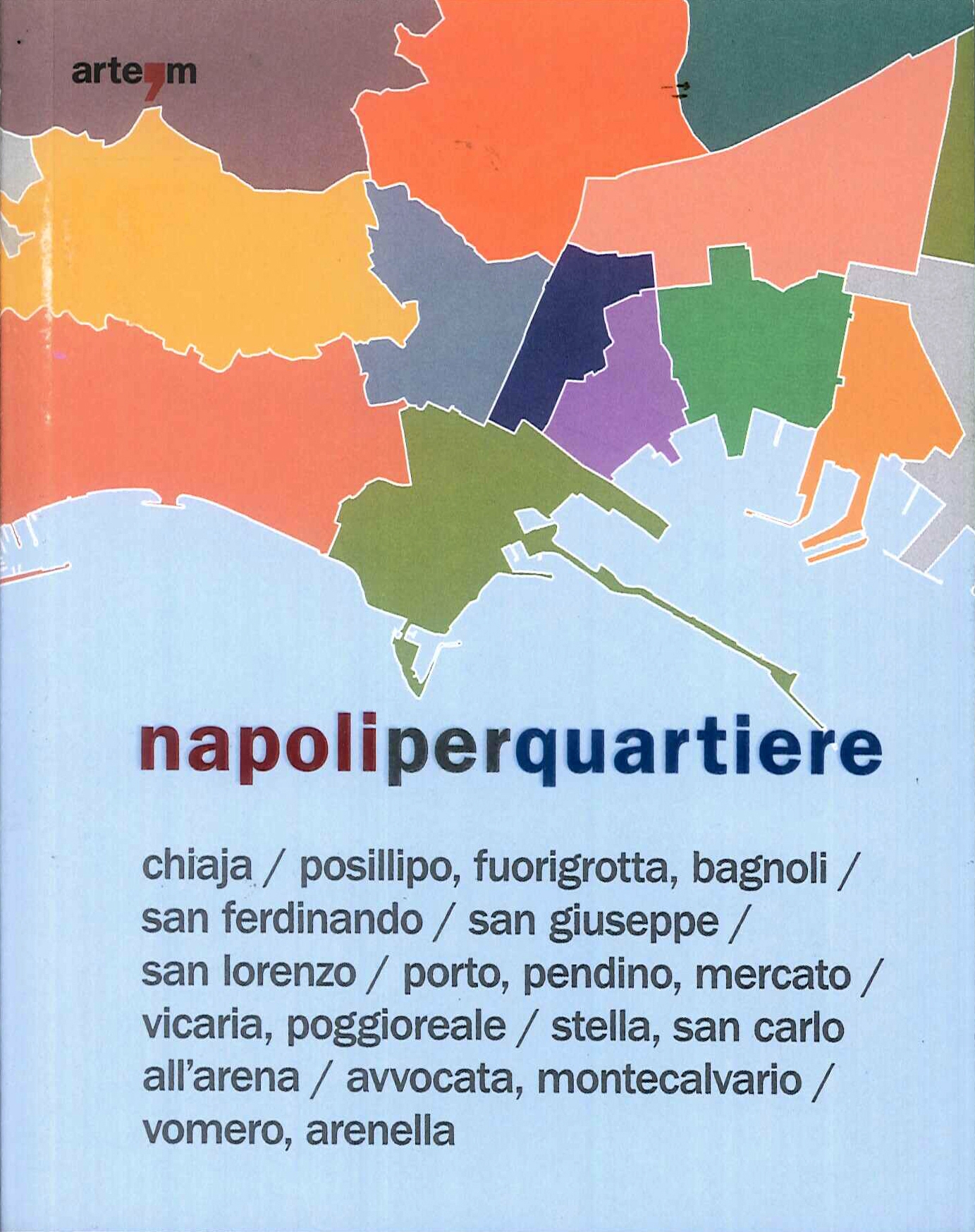 Napoli per quartiere Napoli per quartiere
