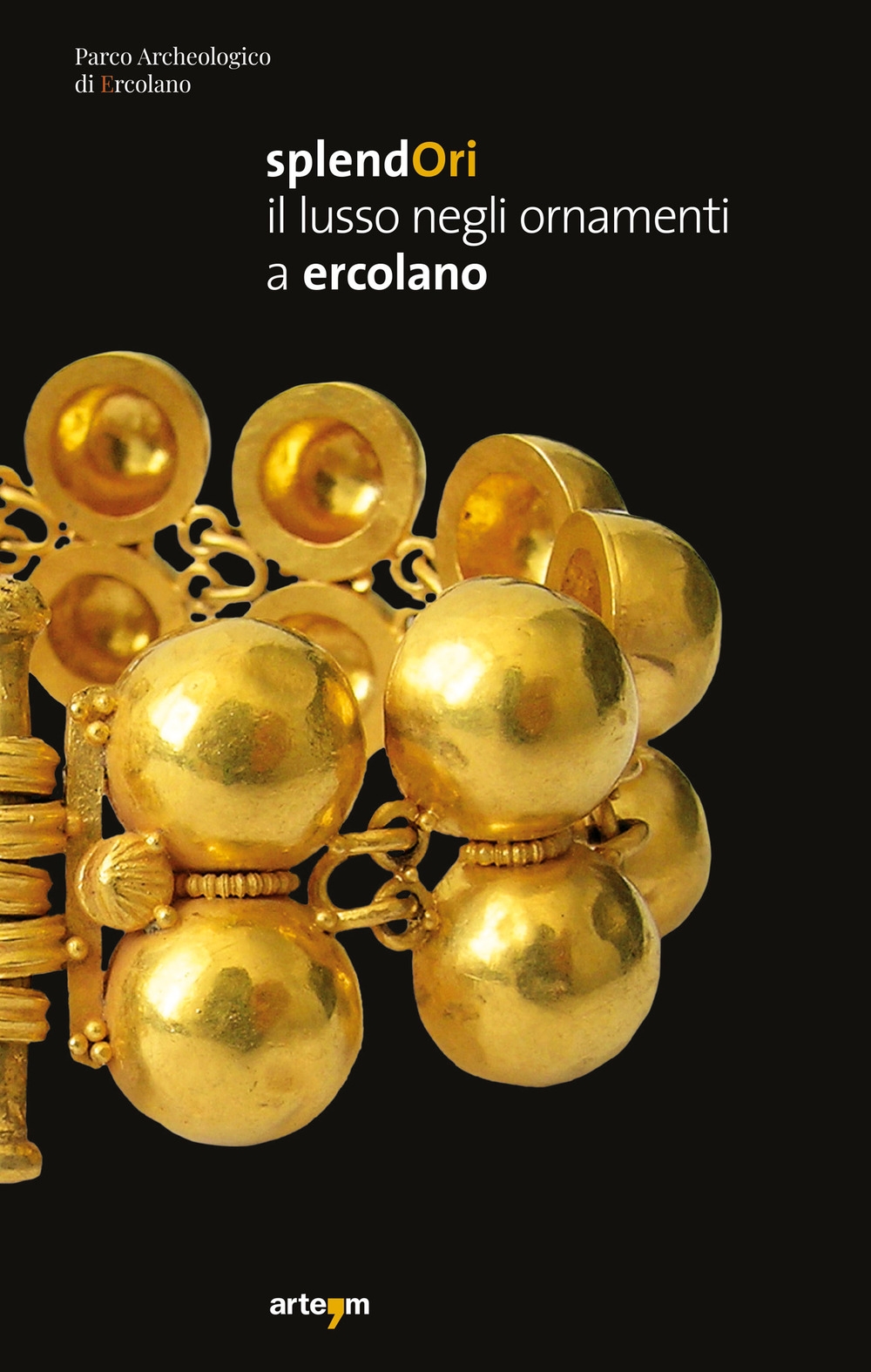 Splendori. Il Lusso negli Ornamenti a Ercolano Splendori. Il Lusso negli Ornamenti a Ercolano