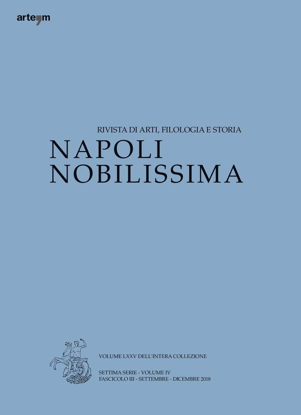 Napoli Nobilissima. Settima Serie, Volume IV. Fascicolo III, Settembre-Dicembre 2018 Napoli Nobilissima. Settima Serie, Volume IV. Fascicolo III, Settembre-Dicembre 2018