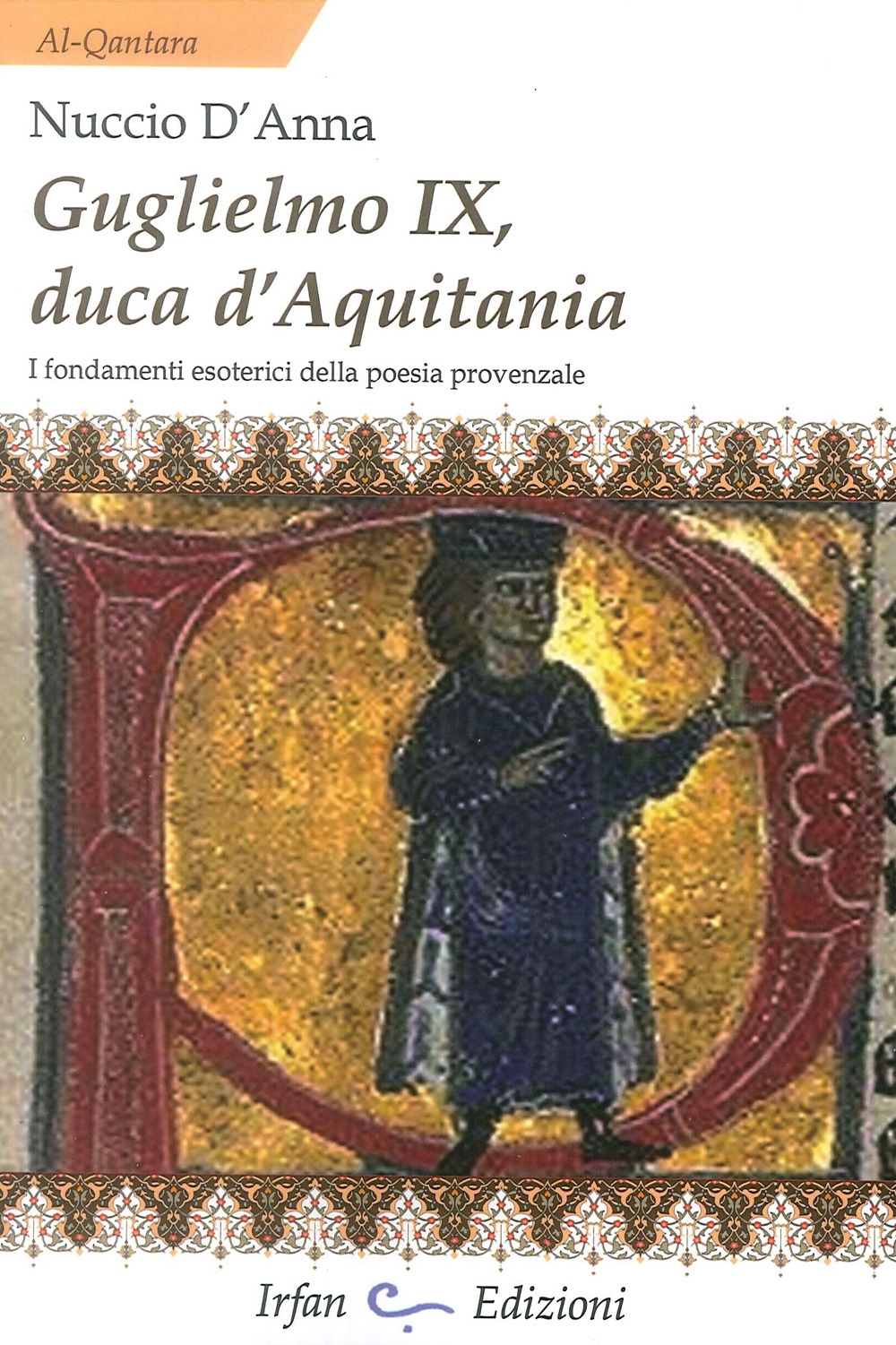Guglielmo IX, Duca d'Aquitania. I fondamenti esoterici della poesia provenzale.