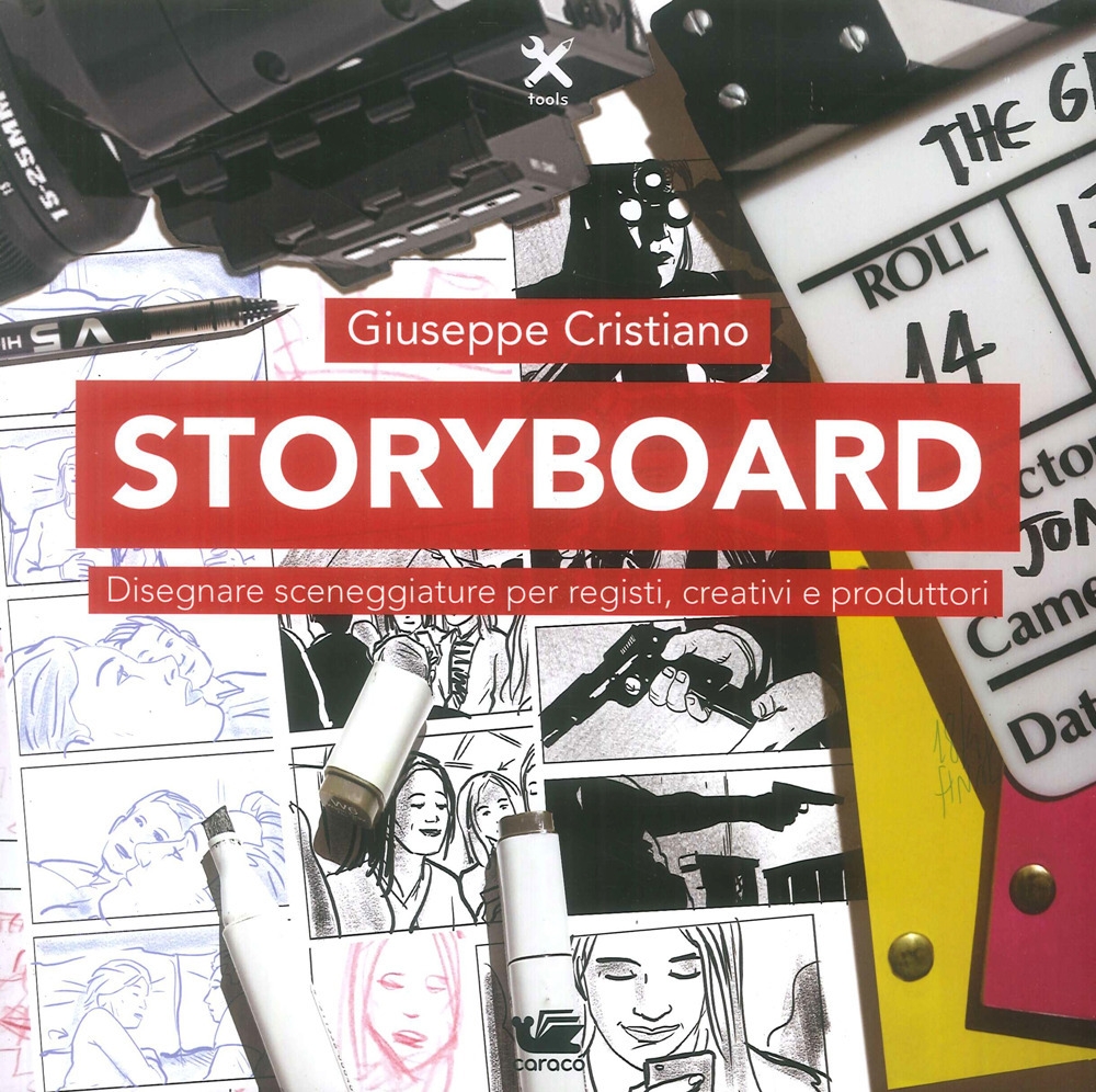 Storybord. Disegnare Sceneggiature per Registi, Creativi e Produttori Storybord. Disegnare Sceneggiature per Registi, Creativi e Produttori