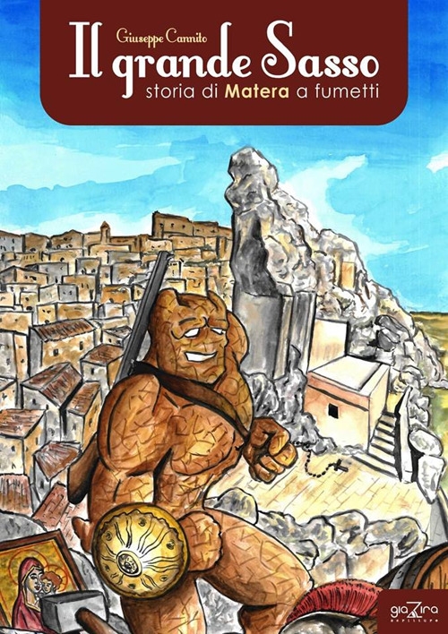 Il grande Sasso. Storia di Matera a fumetti Il grande Sasso. Storia di Matera a fumetti