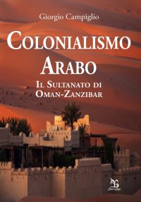 Il colonialismo arabo. Il sultanato di Oman-Zanzibar