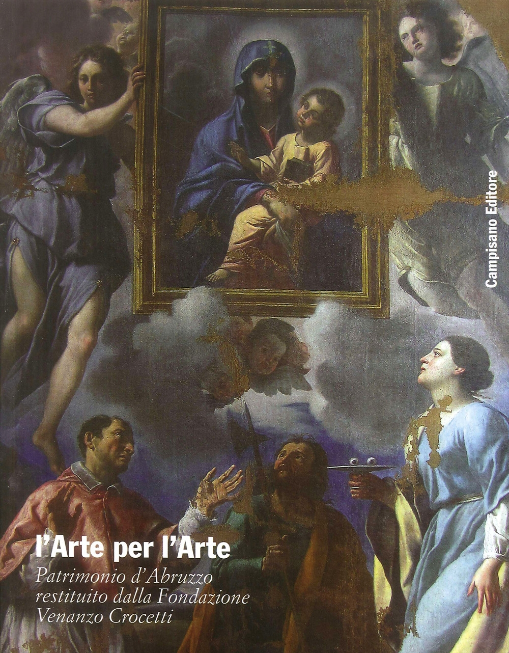 L'Arte per l'Arte. Patrimonio d'Abruzzo Restituito dalla Fondazione Venanzo Crocetti L'Arte per l'Arte. Patrimonio d'Abruzzo Restituito dalla Fondazione Venanzo Crocetti