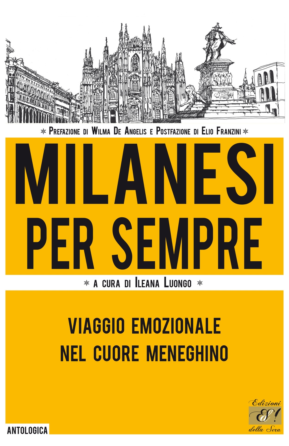 Milanesi Per Sempre Viaggio Emozionale Nel Cuore Meneghino