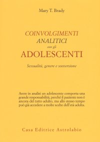 Coinvolgimenti analitici con gli adolescenti. Sessualità, genere e sovversione