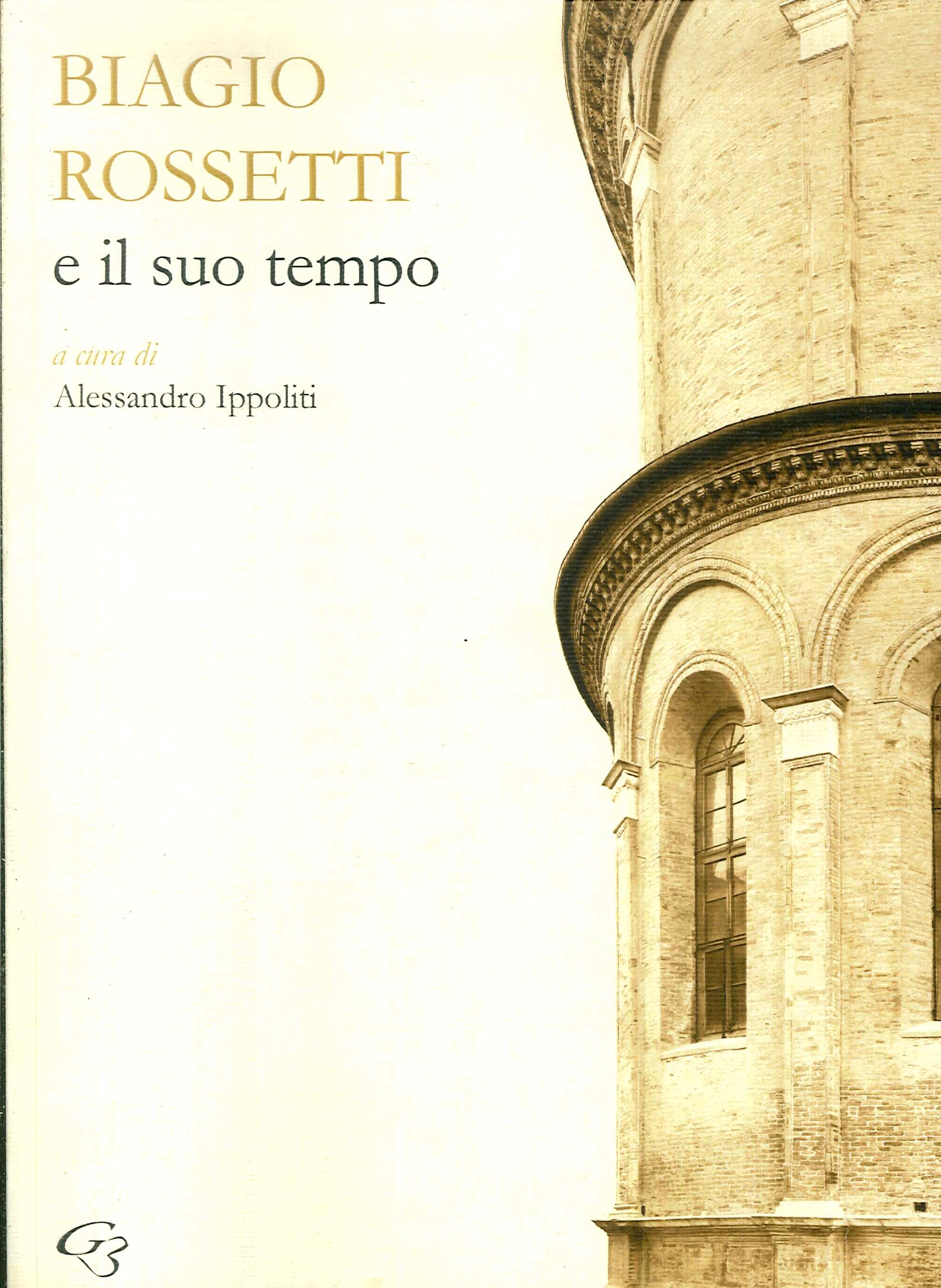 Biagio Rossetti e il suo tempo Biagio Rossetti e il suo tempo