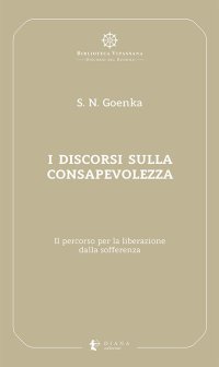 I discorsi sulla consapevolezza. Il percorso per la liberazione dalla sofferenza