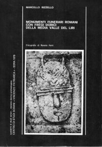 Monumenti Funerari Romani con Fregi Dorici della Media Valle del Liri