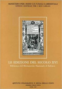 Le edizioni del secolo XVI. Biblioteca del Monumento Nazionale di Subiaco