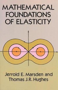 Mathematical Foundations of Elasticity.