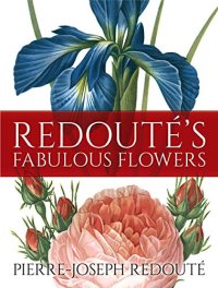 Redoute's Fabulous Flowers.