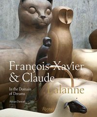Francois-Xavier and Claude Lalanne. In the Domain of Dreams