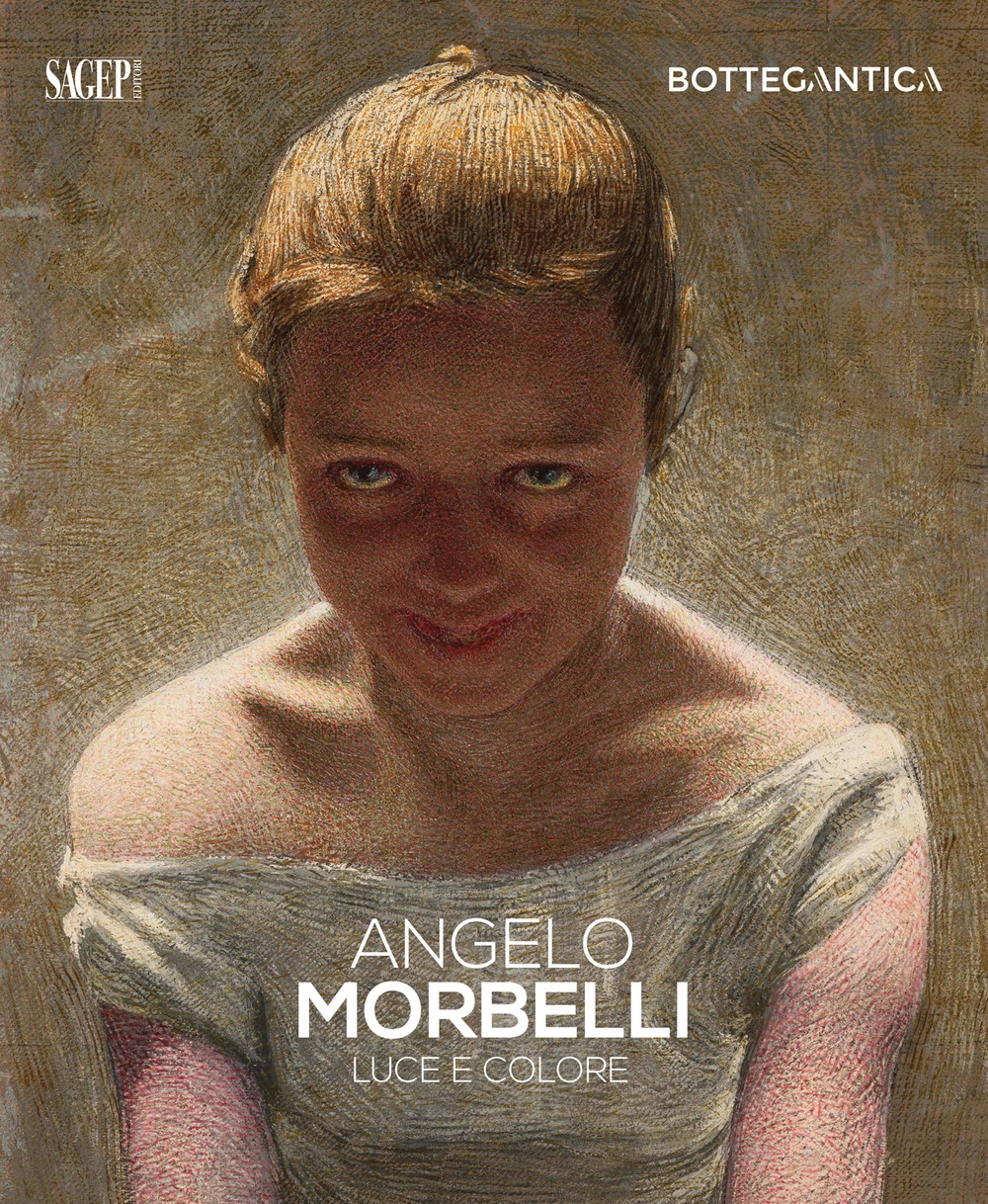 Angelo Morbelli. Luce e colore. Angelo Morbelli. Luce e colore.