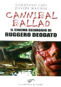Cannibal ballad. Il cinema selvaggio di Ruggero Deodato