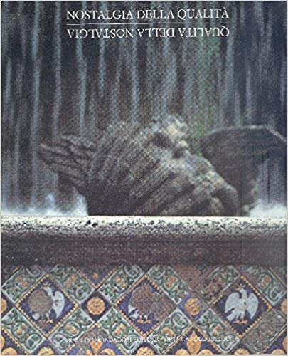 Nostalgia della qualità. Qualità della nostalgia.