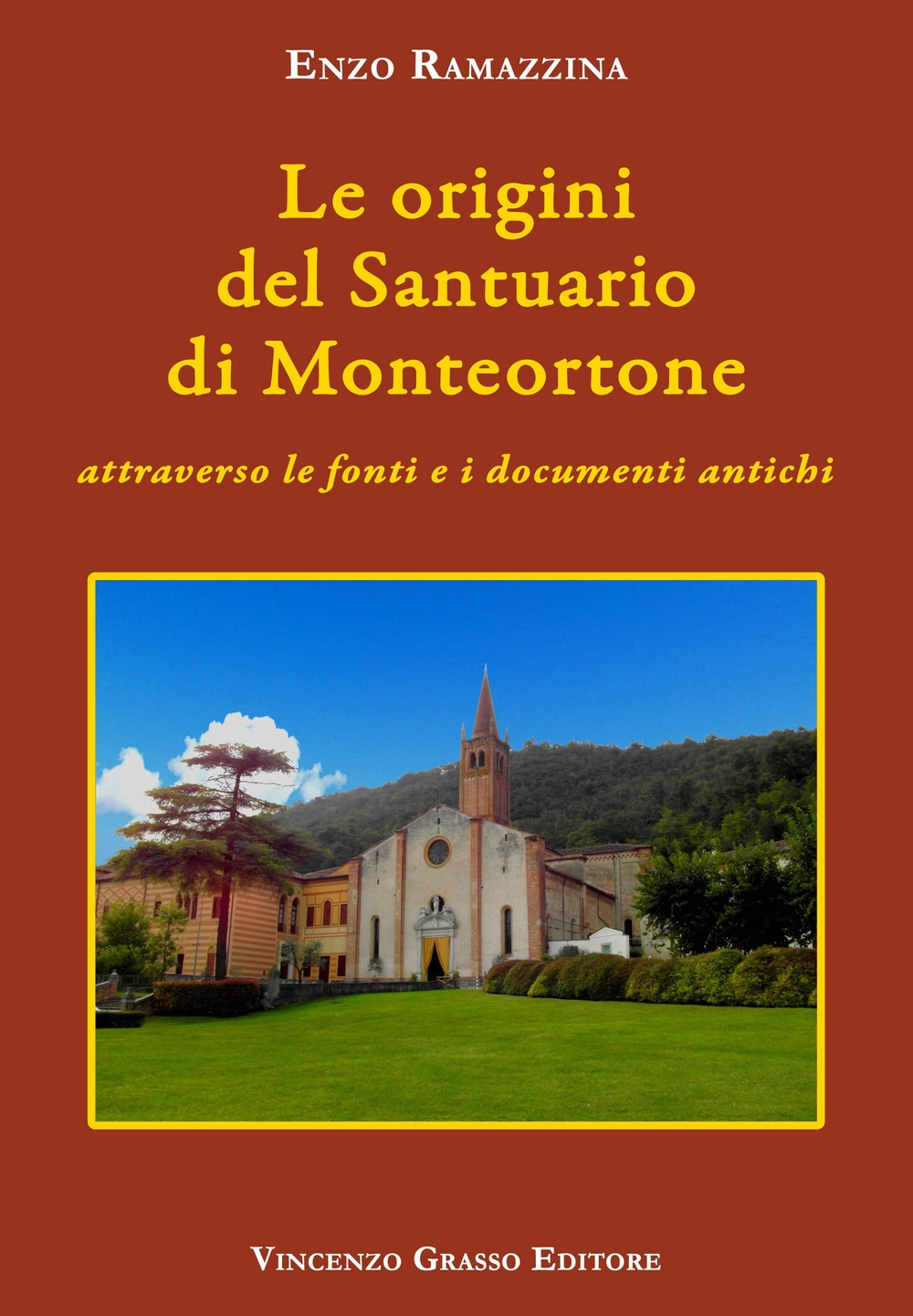 Le origini del santuario di Monteortone attraverso le fonti e i documenti antichi Le origini del santuario di Monteortone attraverso le fonti e i documenti antichi