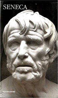 Seneca. I dialoghi. Lettere morali a lucilio