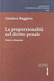 La proporzionalità nel diritto penale. Natura e attuazione