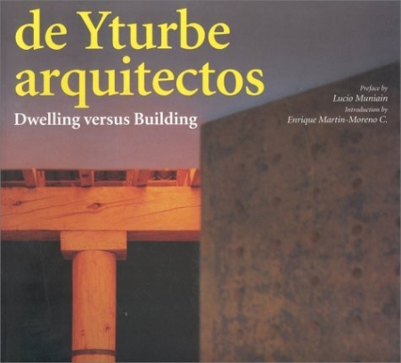 De Yturbe Arquitectos. Dwelling Versus Building