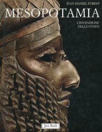 Mesopotamia. L'invenzione dello Stato