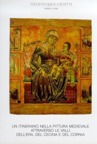 Un itinerario nella pittura medievale attraverso le valli dell'Era, del Cecina e del Cornia