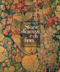 Storie di arazzi e fiori