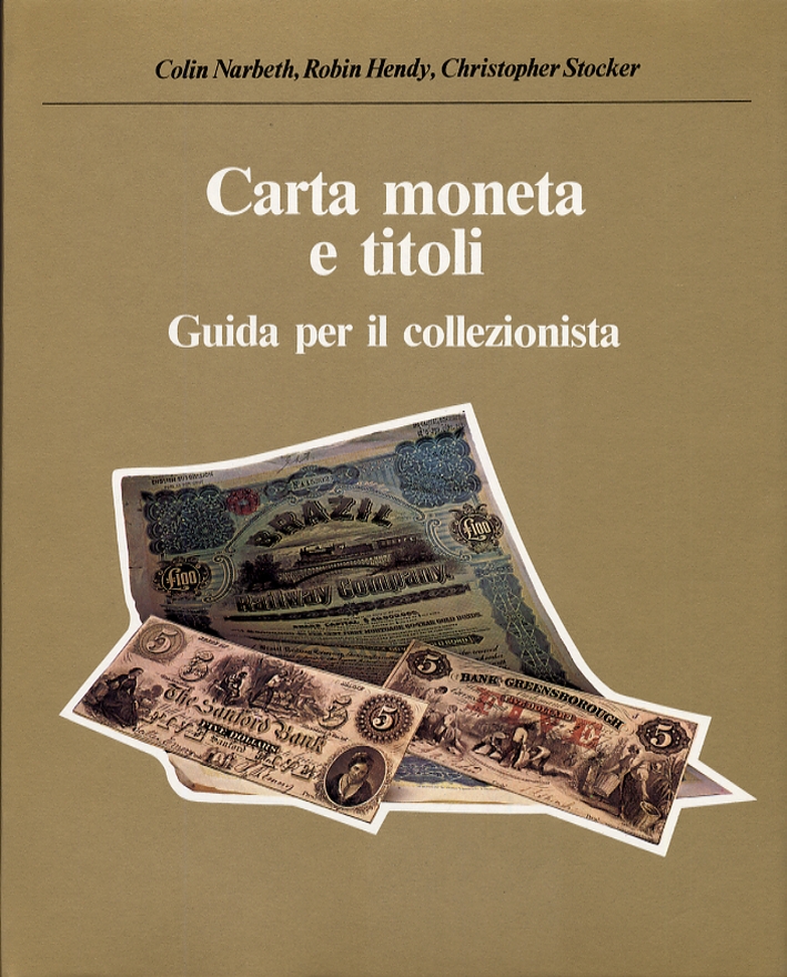 Carta moneta e titoli. Guida per il collezionista Carta moneta e titoli. Guida per il collezionista