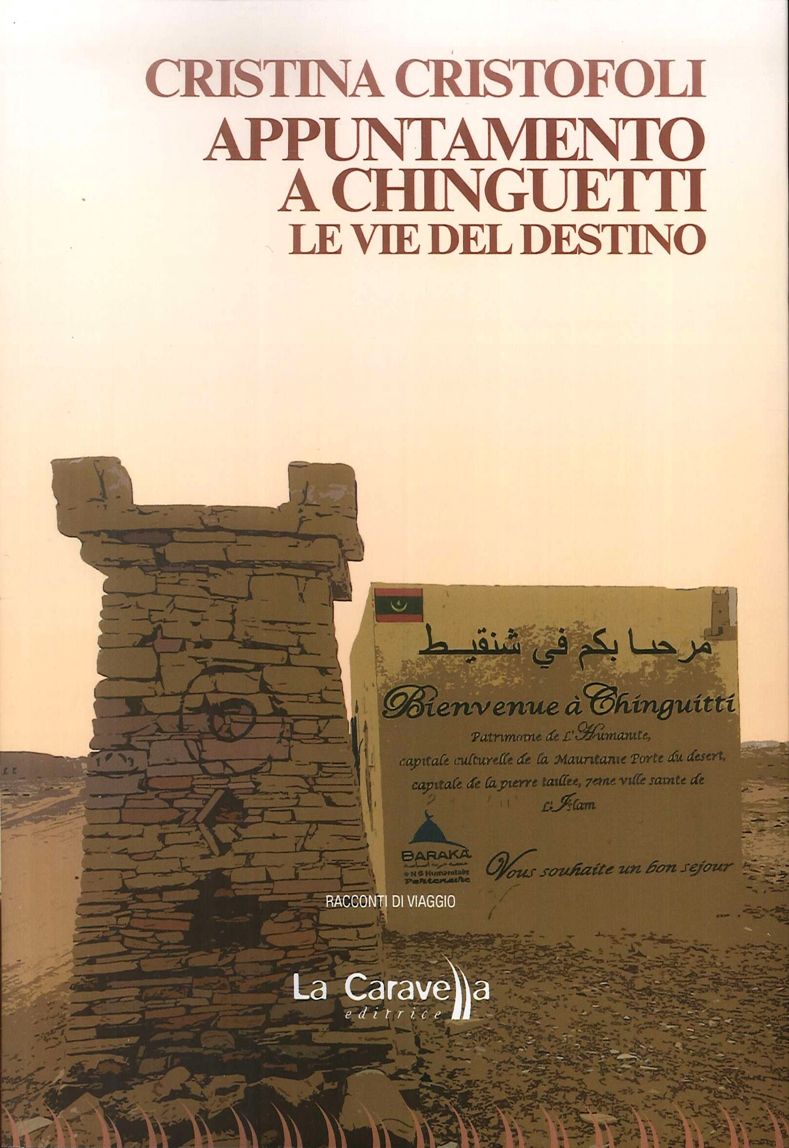 Appuntamento a Chinguetti. Le vie del destino Appuntamento a Chinguetti. Le vie del destino